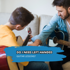 Do I Need Left Handed Guitar Lessons?