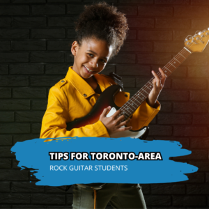 Tips For Toronto-Area Rock Guitar Students