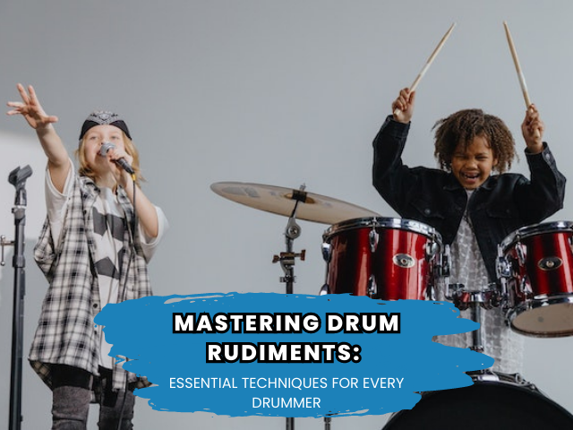 Mastering Drum Rudiments: Essential Techniques for Every Drummer.
