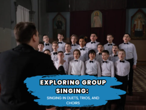 Exploring Group Singing: Singing in Duets, Trios, and Choirs