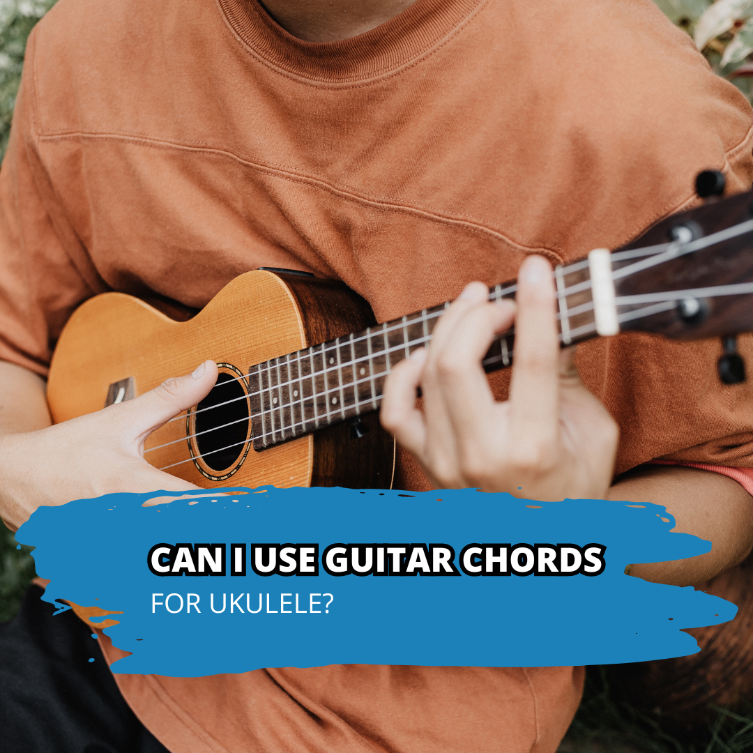Can I Use Guitar Chords for Ukulele?