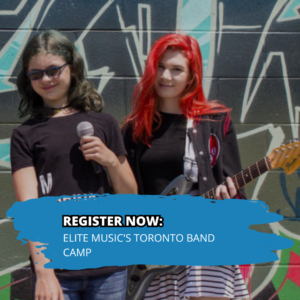 Register Now: Elite Music's Toronto Band Camp