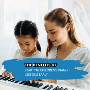 The Benefits of Starting Children's Piano Lessons Early
