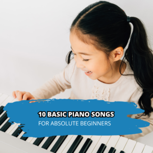10 Basic Piano Songs for Absolute Beginners