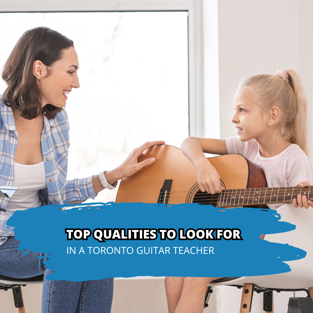 Top Qualities to Look for in a Toronto Guitar Teacher