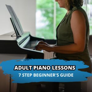 Adult Piano Lessons: 7 Step Beginner's Guide