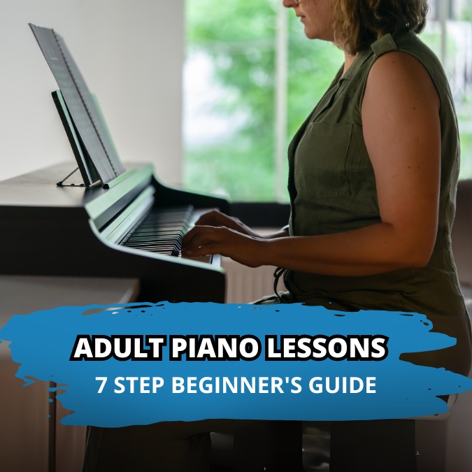 Adult Piano Lessons: 7 Step Beginner's Guide