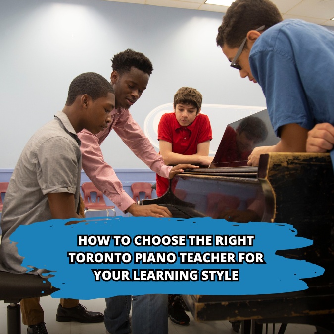 How to Choose the Right Toronto Piano Teacher for Your Learning Style