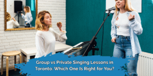 Singing Lessons in Toronto