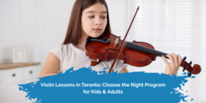 Violin Lessons in Toronto